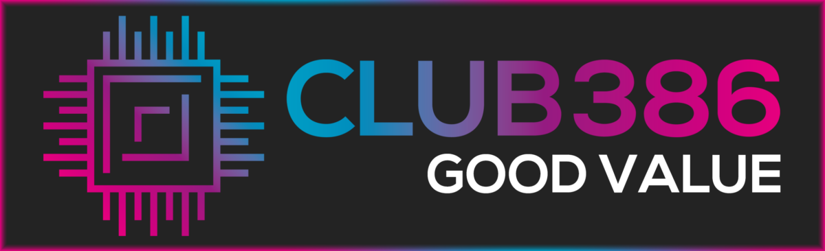 Club386 - Good Value