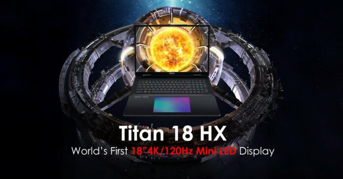 MSI Titan 18 HX gaming laptop with Mini-LED screen.