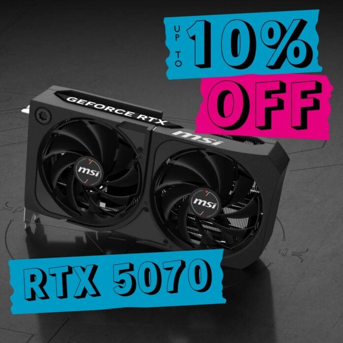 RTX 5070 - up to 10% off