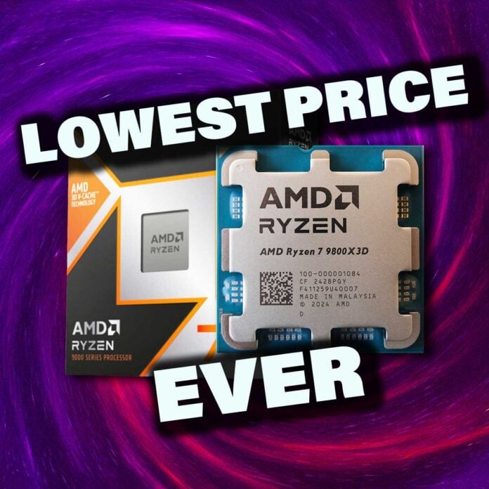 AMD Ryzen 7 9800X3D lowest price ever