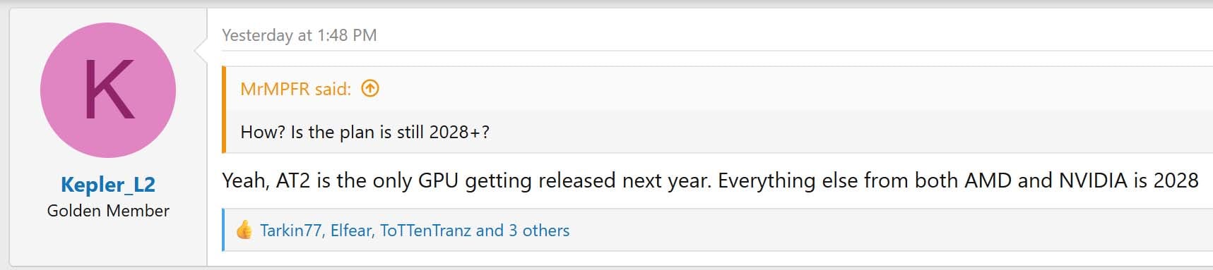 Kepler_L2 says no new Nvidia AMD GPUs are coming in 2028 on the Anandtech forums.